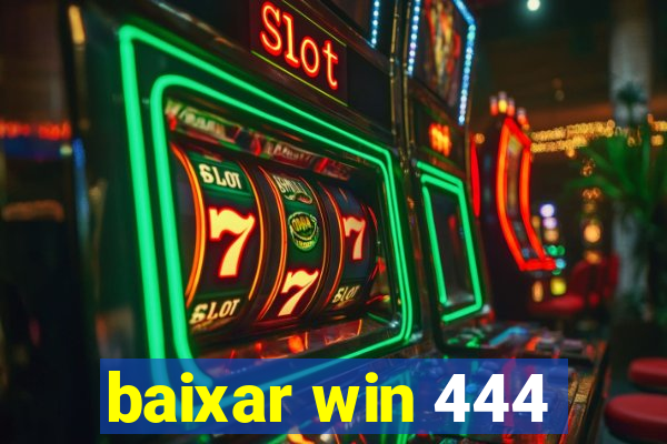 baixar win 444